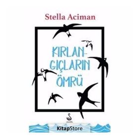 Kırlangıçların Ömrü - Stella Aciman