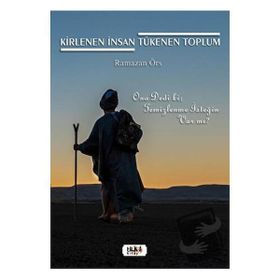 Kirlenen İnsan Tükenen Toplum - Ramazan Örs