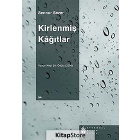 KİRLENMİŞ KAĞITLAR - SENNUR SEZER