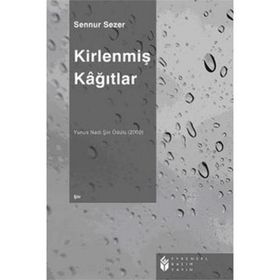 KİRLENMİŞ KAĞITLAR - SENNUR SEZER