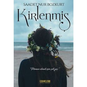 Kirlenmiş - Saadet Nur Bozkurt