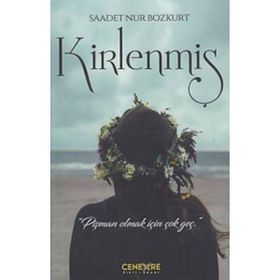 Kirlenmiş - Saadet Nur Bozkurt