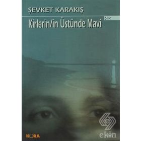 KIRLERIN/IN ÜSTÜNDE MAVI - ŞEVKET KARAKIŞ