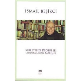 Kirletilen Değerler - İsmail Beşikçi