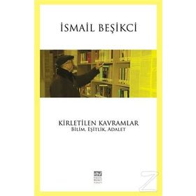 Kirletilen Kavramlar Bilim, Eşitlik, Adalet - İsmail Beşikçi