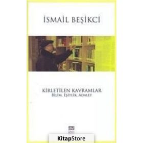 Kirletilen Kavramlar Bilim, Eşitlik, Adalet - İsmail Beşikçi