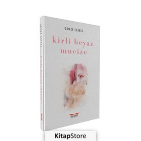 Kirli Beyaz Mucize - Gamze Ekinci