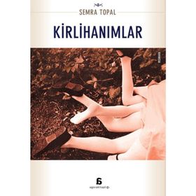 KIRLI HANIMLAR - SEMRA TOPAL