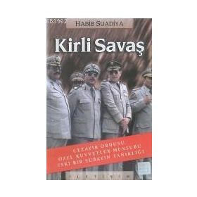 KIRLI SAVAŞ CEZAYIR ORDUSU ÖZEL KUVVETLER MENSUBU ESKI BIR SUBAYIN TANIKLIĞI - HABIB SUADIYA