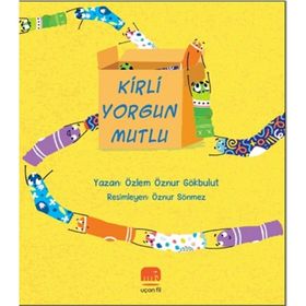 Kirli Yorgun Mutlu - Özlem Öznur Gökbulut