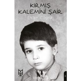 Kırmış Kalemini Şair- Ender Coşkun