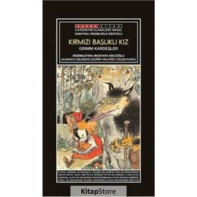 Kırmızı Başlıklı Kız - Grimm Kardeşler (Jacob Grimm - Wilhelm Grimm) Wilhelm Grimm Jacob Grimm