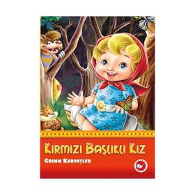 Kırmızı Başlıklı Kız - Grimm Kardeşler (Jacob Grimm - Wilhelm Grimm) Wilhelm Grimm Jacob Grimm