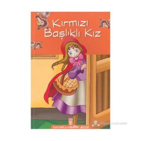 Kırmızı Başlıklı Kız - Grimm Kardeşler (Jacob Grimm - Wilhelm Grimm) Wilhelm Grimm Jacob Grimm