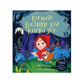 Kırmızı Başlıklı Kız Korkuyor - Masal Arkadaşları - Sue Nicholson
