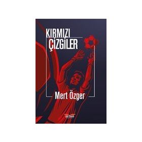 Kırmızı Çizgiler Mert Özger