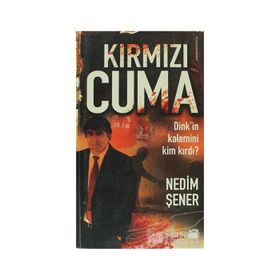 KIRMIZI CUMA DINKIN KALEMINI KIM KIRDI? - NEDIM ŞENER