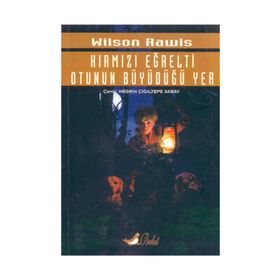 KIRMIZI EĞRELTİ OTUNUN BÜYÜDÜĞÜ YER - WILSON RAWLS