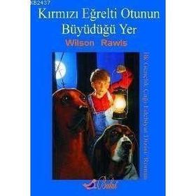 KIRMIZI EĞRELTİ OTUNUN BÜYÜDÜĞÜ YER - WILSON RAWLS