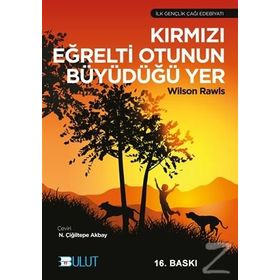 KIRMIZI EĞRELTİ OTUNUN BÜYÜDÜĞÜ YER - WILSON RAWLS