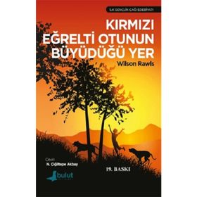KIRMIZI EĞRELTİ OTUNUN BÜYÜDÜĞÜ YER - WILSON RAWLS