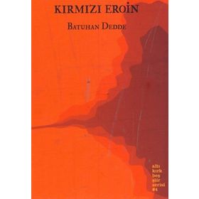 KIRMIZI EROIN - BATUHAN DEDDE