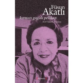 KIRMIZI GAGALI PELIKAN - FÜSUN AKATLI