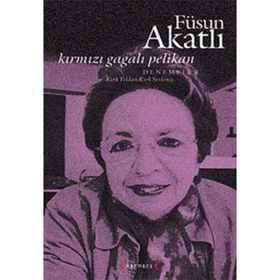KIRMIZI GAGALI PELIKAN - FÜSUN AKATLI