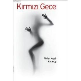 Kırmızı Gece - Pürlen Kıyat Karakuş
