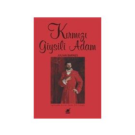 Kırmızı Giysili Adam Julian Barnes