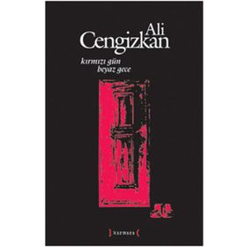 KIRMIZI GÜN BEYAZ GECE - ALI CENGIZKAN