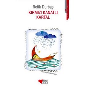 KIRMIZI KANATLI KARTAL - REFIK DURBAŞ