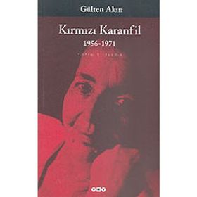 KIRMIZI KARANFIL TOPLU ŞİİRLER I - 1956-1971 - GÜLTEN AKIN
