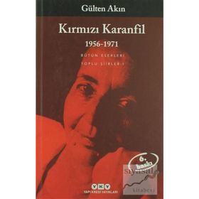 KIRMIZI KARANFIL TOPLU ŞİİRLER I - 1956-1971 - GÜLTEN AKIN