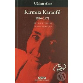 KIRMIZI KARANFIL TOPLU ŞİİRLER I - 1956-1971 - GÜLTEN AKIN