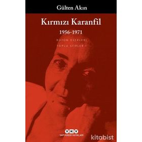 KIRMIZI KARANFIL TOPLU ŞİİRLER I - 1956-1971 - GÜLTEN AKIN