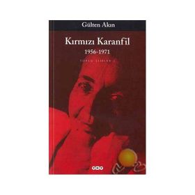 KIRMIZI KARANFIL TOPLU ŞİİRLER I - 1956-1971 - GÜLTEN AKIN