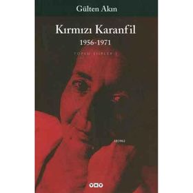 KIRMIZI KARANFIL TOPLU ŞİİRLER I - 1956-1971 - GÜLTEN AKIN