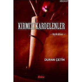 KIRMIZI KARDELENLER - DURAN ÇETİN