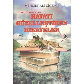Kırmızı Karınca Yayınları Hayatı Güzelleştiren Hikayeler