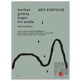 Kırmızı Kedi Yayınevi Akif Kurtuluş Herkes Gitmiş Hepsi Bir Arada