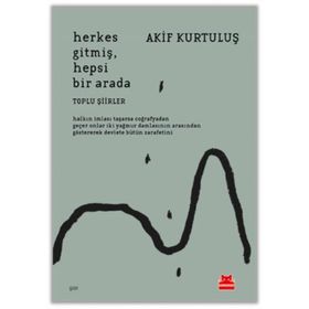 Kırmızı Kedi Yayınevi Akif Kurtuluş Herkes Gitmiş Hepsi Bir Arada