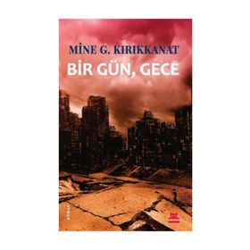 Kırmızı Kedi Yayınevi Bir Gün, Gece/mine G. Kırıkkanat 4198555