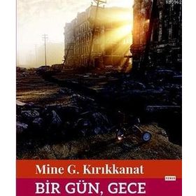 Kırmızı Kedi Yayınevi Bir Gün, Gece/mine G. Kırıkkanat 4198555