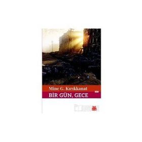 Kırmızı Kedi Yayınevi Bir Gün, Gece/mine G. Kırıkkanat 4198555
