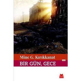 Kırmızı Kedi Yayınevi Bir Gün, Gece/mine G. Kırıkkanat 4198555