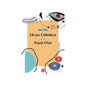 Kırmızı Kedi Yayınevi Elvan Çubukçu Köpek Düşü