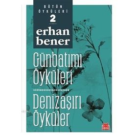 Kırmızı Kedi Yayınevi Günbatımı Öyküleri Denizaşırı Öyküler Bütün Öyküleri 2