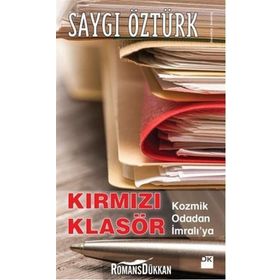Kırmızı Klasör- Kozmik Odadan İmralı’ya - Saygı Öztürk