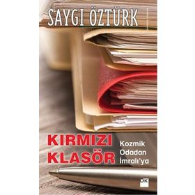 Kırmızı Klasör- Kozmik Odadan İmralı’ya - Saygı Öztürk